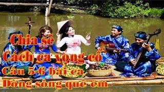 Chia sẻ cách ca vọng cổ câu 5 6 bài Dòng sông quê em [upl. by Lehcir]