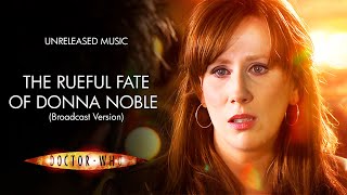 The Rueful Fate of Donna Noble Broadcast Version  Doctor Who Unreleased Music [upl. by Edora]