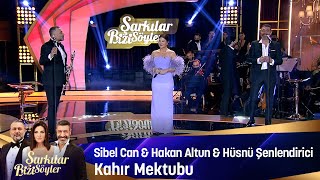 Sibel Can amp Hakan Altun amp Hüsnü Şenlendirici  Kahır Mektubu [upl. by Enaitsirhc]