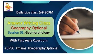 Geography Optional l Answer Writing Class l Session 01 l Geomorphology l [upl. by Ahsilek567]