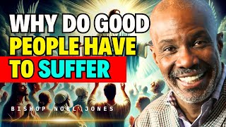 Bishop Noel Jones Preaching  The Shocking Question Why Do Good People Face Misfortune [upl. by Terrijo]