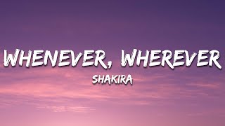 Shakira  Whenever Wherever Lyrics [upl. by Animlehliw583]