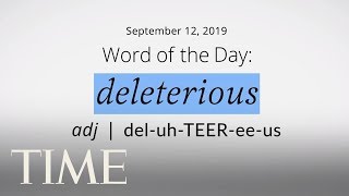 Word Of The Day DELETERIOUS  MerriamWebster Word Of The Day  TIME [upl. by Dimitri]