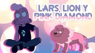 Lars Lion y Pink Diamond  Steven Bomb 7 Teoria  Steven Universe [upl. by Aleck]