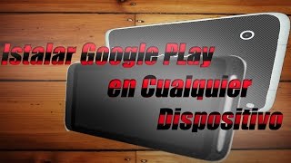 Como Instalar Google Play y sus Servicios en Cualquier Dispositivo y en su Tablet Canaima [upl. by Hax]