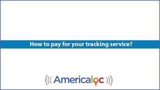 How to pay for your tracking service  Americaloc [upl. by Careaga]