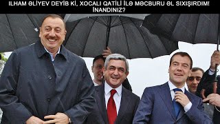 20724 quotXOCALI QATİLİ İLƏ MƏCBURİ ƏL SIXIŞIRDIMquot İLHAM ƏLİYEV DEYİB BU YALANI [upl. by Llenol]