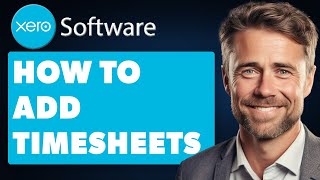 How to Add Timesheets in Xero Full 2024 Guide [upl. by Celestyna155]