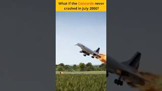 What if Concorde NEVER CRASHED ✈️ avgeek whatif crash [upl. by Lexi560]