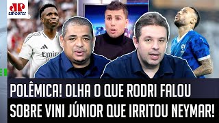 FALOU BESTEIRA Rodri POLEMIZA sobre Vinicius Júnior Neymar SE IRRITA e PROVOCA DEBATE [upl. by Cock]