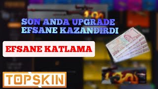 SON ANDA UPGRADE EFSANE KATLATDI TOPSKİN KASA AÇILIMI [upl. by Divadnhoj]