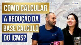 COMO CALCULAR A REDUÇÃO DA BASE DE CALCULO DO ICMS  Aula 06 [upl. by Avictor242]