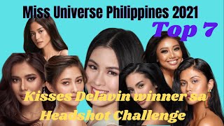 Miss Universe Philippines 2021 Kisses Delavin winner sa Headshot Challenge Top 7  15 [upl. by Venetis]