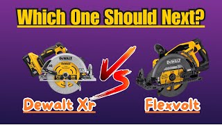 Dewalt Xr Vs Flexvolt Circular Saw Which One Should Next [upl. by Cresida366]