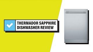 Thermador Sapphire Dishwasher InDepth Review – Reviewed amp Approved [upl. by Sokul]