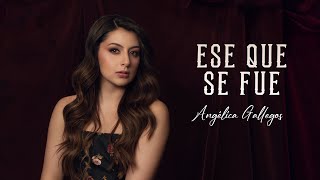 Ese Que Se Fue  Angelica Gallegos Lyric Video [upl. by Oflodor]