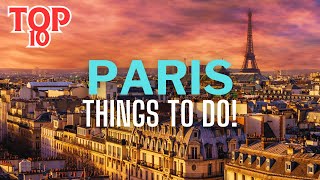 Top 10 Best Things to Do in Paris [upl. by Zashin]