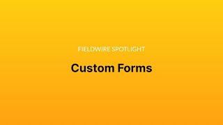 Fieldwire Spotlight Custom Forms [upl. by Branscum769]