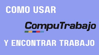 Encontra trabajo 2023 COMO USAR COMPUTRABAJO [upl. by Ennyroc]