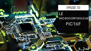 Microcontroleur PIC16F  Cours ATC 2STE BAC  PART 3 [upl. by Prudy]