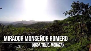 Mirador Monseñor Romero Jocoaitique Morazán El Salvador  VIDEO SV [upl. by Peedus100]