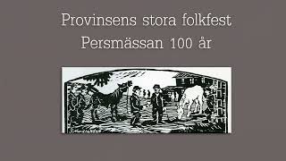 Persmässan i Edsbyn 100 år [upl. by Conti]