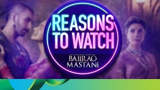 Reasons to Watch Bajirao Mastani  Ranveer Singh Deepika Padukone amp Priyanka Chopra [upl. by Eelra]