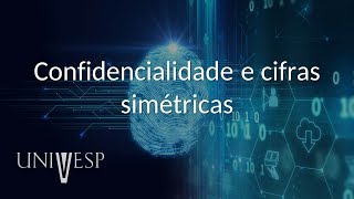 Segurança da Informação  Aula 02  Confidencialidade e cifras simétricas [upl. by Aitram]