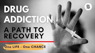 Drug Addiction Substance Abuse  A Path to Recovery – A Motivational Speech for Encouragement [upl. by Marylin647]