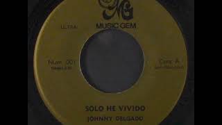 Solo He Vivido  Corporacion Latina Johhny Delgado 1974 [upl. by Behre]