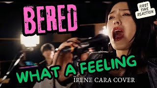 BERED  WHAT A FEELING IRENE CARA COVER  FIRST TIME REACTION [upl. by Reinhart618]