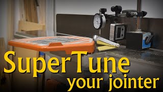 Super Tune Your Jointer  Basic Tool SetupTuning Techniques [upl. by Milton]