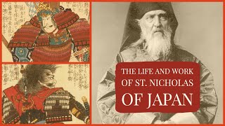 The Life and Work of St Nicholas of Japan [upl. by Seppala]