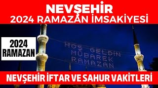 NEVŞEHİR 2024 RAMAZAN İMSAKİYESİ  Nevşehir İftar ve Sahur Vakitleri 2024 [upl. by Pappano388]