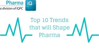 The Top 10 Trends that will Shape Pharma [upl. by Juliann600]