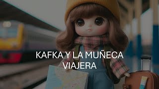 Kafka y la Muñeca Viajera [upl. by Nahtnamas]