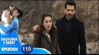 Dashuria e Erret  Episodi 115 Me titra shqip  Kara Sevda [upl. by Ordisi]