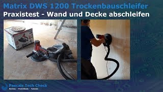 Matrix DWS 1200 Trockenbauschleifer  Praxistest  Wand und Decke abschleifen Deckenschleifer [upl. by Sanburn]