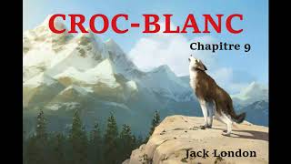 Croc Blanc  Livre Audio 🔈  chapitre 9  Les faiseurs de feu [upl. by Holey]