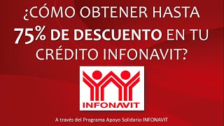 ¿Cómo obtener hasta un 75 de descuento en tu Crédito Infonavit [upl. by Anilatak]