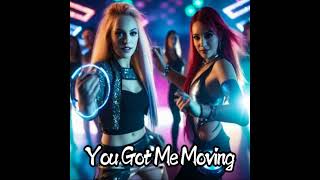 You Got Me Moving  MUSICHOUSE77 [upl. by Eirlav198]