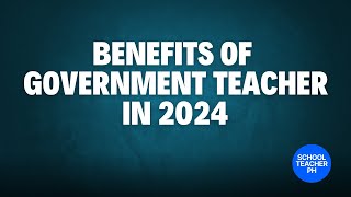 BENEFITS OF GOVERNMENT TEACHER LIST OF DEPED TEACHERS BENEFITS BONUSES ALLOWANCES [upl. by Alix266]