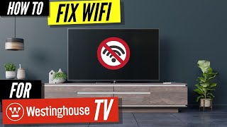 How To Fix a Westinghouse TV that Wont Connect to WiFi [upl. by Netneuq]