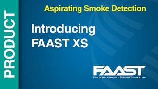 Aspirating  FAAST XS  Introducing the FAAST XS Aspirating Smoke Detector [upl. by Nylrahc]