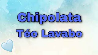 Téo lavabo  chipolata  paroleslyrics [upl. by Vaclav]