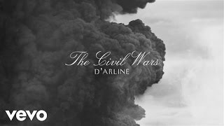 The Civil Wars  DArline Audio [upl. by Hannahc]