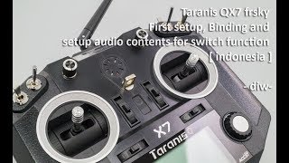 Taranis QX7 frsky  First setup Binding and setup audio contents for switch function  indonesia [upl. by Hosbein386]