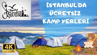 İstanbul ÜCRETSİZ Kamp Alanları 2024 I İstanbul Kamp Yerleri [upl. by Dorotea]