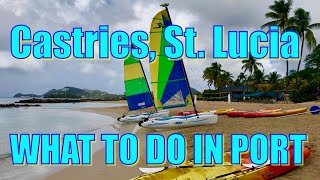 Walking in Castries St Lucia  What to Do on Your Day in Port [upl. by Einyaj]