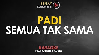 Karaoke Semua Tak Sama  Padi HQ Audio [upl. by Joachima120]